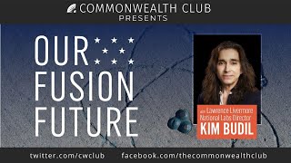 Our Fusion Future—Lawrence Livermore Director Kim Budil