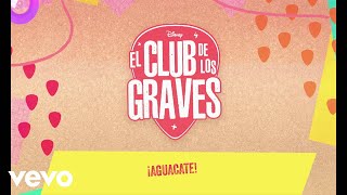 El Pregón de los Aguacates (De "El club de los Graves" I Disney+ I Lyric video)