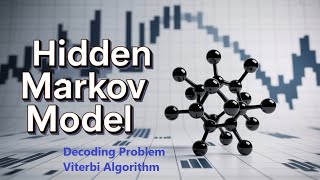 HMM Part 3 : Solving Decoding Problem Using Viterbi Algorithm