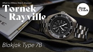 Military Watches \u0026 the Tornek Rayville Blakjak Type 7B