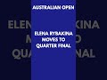 Elena Rybakina moves to Quarter Final Iga vs Elena #Shorts