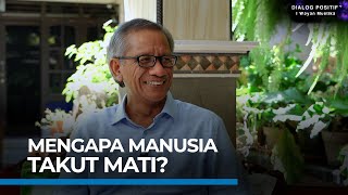 Yang Lebih Penting Daripada Panjang atau Pendeknya Umur | Dialog Positif+ | I Wayan Mustika