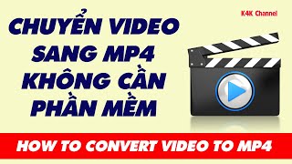 CÁCH ĐỔI ĐUÔI VIDEO SANG MP4 KHÔNG CẦN PHẦN MỀM | HOW TO CONVERT VIDEO TO MP4