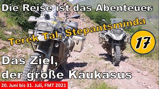 17/2021 Terek Tal, Stepantsminda, Motorrad-Abenteuer Kaukasus