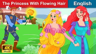 The Princess With Flowing Hair | Stories for Teenagers | WOA Fairy tales English