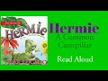 Hermie a Common Caterpillar - Read Aloud | Max Lucado