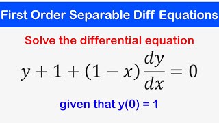 🔵08 - First Order Separable Differential Equations 1 - Methods of Solving Differential Equations