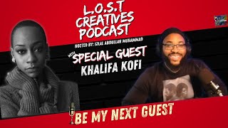 L.O.S.T CREATIVES PODCAST-Episode 10: with special guest Khalifa Kofi (@l.o.s.tauthor)