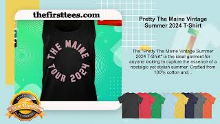 Pretty The Maine Vintage Summer 2024 T-Shirt