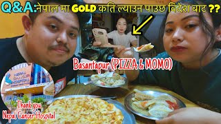 Q\u0026A- नेपाल मा GOLD कति ल्याउन पाउछ विदेश बाट ?? “ BASANTAPUR Visit PIZZA \u0026 MOMO | NICK \u0026 ROSIE VLOGS