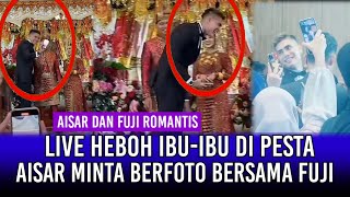 Live Heboh Ibu-ibu di Pesta Lihat Aisar Mau Berfoto Bersama Fuji!