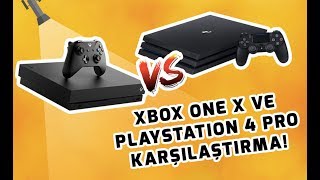 Xbox One X vs PlayStation 4 Pro karşılaştırma