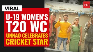 Viral video | U-19 Women's T20 World Cup: Unnao celebrates cricket star