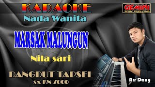 MARSAK MALUNGUN || KARAOKE TAPSEL || Nila Sari || Nada Wanita