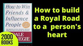 How to build a Royal Road to a Person's Heart | How to Win Friends & Influence People -Dale Carnegie