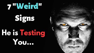 7 "Weird" Signs that show that your Man is Testing you 😳 | How to Respond Now?