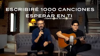 Jesús Adrián Romero - Escribiré Mil Canciones & Esperar En Ti (Versiones Acústicas)
