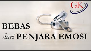 107.BEBAS dari PENJARA EMOSI