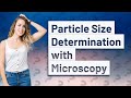 How Can I Determine Particle Size Using Optical Microscopy?