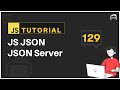 #129 JavaScript Bangla Tutorial | JS JSON | JSON Server