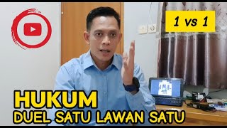 Hukum !!! DUEL SATU LAWAN SATU