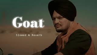 Goat - Slowed & Reverb - Sidhu Moose Wala