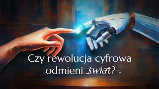 Stoimy u progu rewolucji cyfrowej