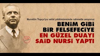 NURETTİN TOPÇU’NIN İSTEDİĞİ DUAYI ETMEYEN BEDİÜZZAMAN