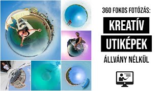 360 fokos fotózás utazás közben: Kreatív utiképek állvány nélkül | Gaba_VR