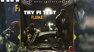 Flanka - Try Fi Test (Official Audio)