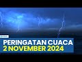 PERINGATAN DINI BMKG CUACA SENIN 2 NOVEMBER 2024, INFO BMKG WILAYAH POTENSI TERDAMPAK HUJAN LEBAT