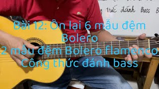 Bài 12 : Ôn lại 6 mẫu đệm Bolero. Thêm 2 mẫu đệm Bolero FLAMENCO. Công thức đánh bass