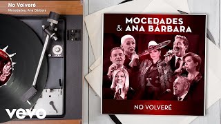 Mocedades, Ana Bárbara - No Volveré (Audio)