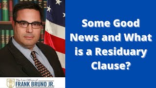 Some Good News and What is a Residuary Clause?