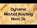 🔗 How to Implement Nested Dynamic Routing in Next.js || Dynamic Nested Routing in Next js || Routing