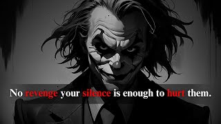 No REVENGE coz your SILENCE will ENOUGH to HURT & cause them PAIN -Joker Speech Powerful #silence