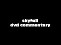 ASMR Skyfall  DVD Audio Commentary 2012