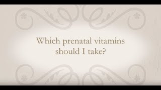 Which prenatal vitamins should a pregnant woman take?