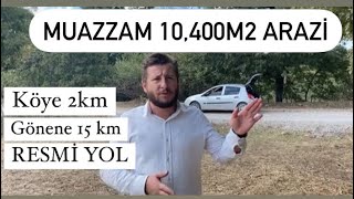 Satıldı- MUAZZAM 10.400m2 KÖYE YAKIN-RESMİ KADASTRO YOLU MEVCUT-KAÇIRMAYIN