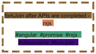 forkJoin after APIs are completed - rxjs
