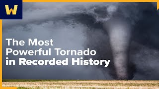 The Most Powerful Tornado in Recorded History 2023 | The Science of How Tornadoes Form