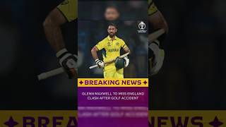 🚨BREAKING NEWS🚨 GLENN MAXWELL TO MISS ENGLAND CLASH AFTER ACCIDENT #maxwell #shorts