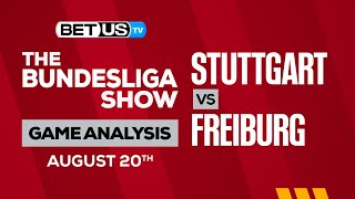 Stuttgart vs Freiburg | Bundesliga Expert Predictions, Soccer Picks & Best Bets