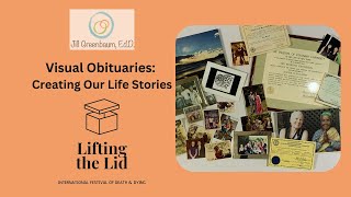 Visual Obituaries: Creating Our Life Stories with Dr Jill Greenbaum