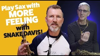 How to play saxophone with more feeling - with Snake Davis