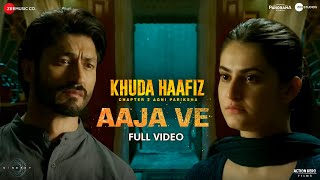 Aaja Ve - Full Video | Khuda Haafiz 2 | Vidyut J & Shivaleeka O | Vishal Mishra, Kaushal K, Faruk K