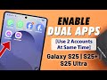 How To Enable Dual Apps on Samsung Galaxy S25 Ultra/S25+! [Duplicate or Clone Apps]