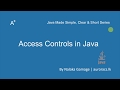 Access Control In Java - Java Made Simple, Clear & Short
