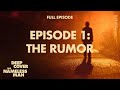 Episode 1: The Rumor | Deep Cover: The Nameless Man