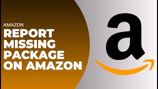 Amazon : How To Report Missing Package !! How To Contact Amazon to Report a Missing Parcel 2024